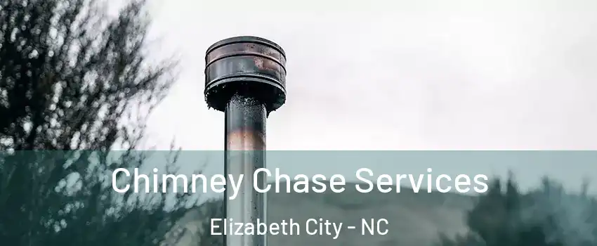  Chimney Chase Services Elizabeth City - NC