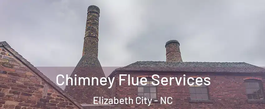  Chimney Flue Services Elizabeth City - NC