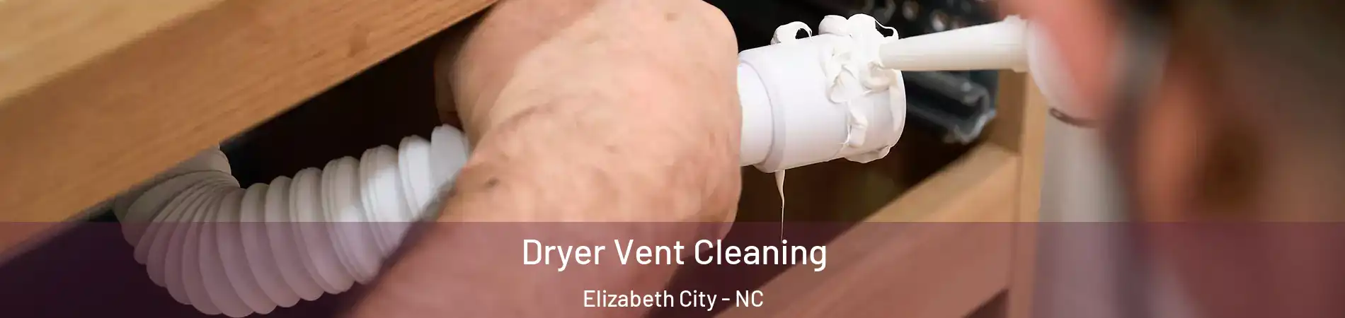  Dryer Vent Cleaning Elizabeth City - NC