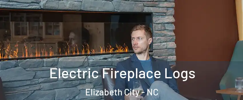  Electric Fireplace Logs Elizabeth City - NC