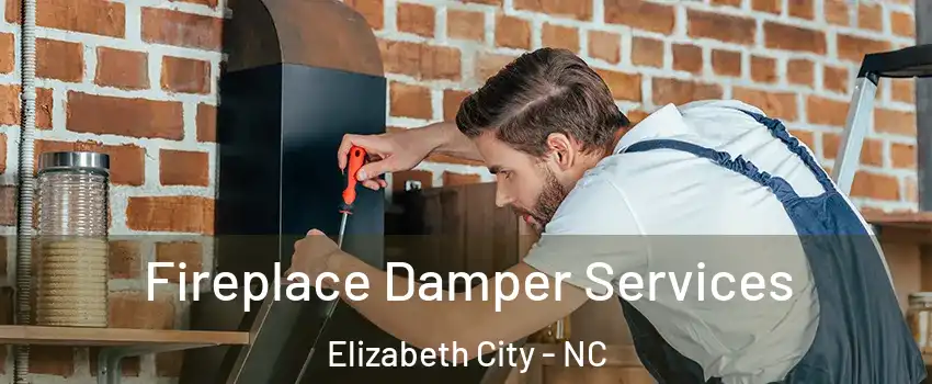  Fireplace Damper Services Elizabeth City - NC