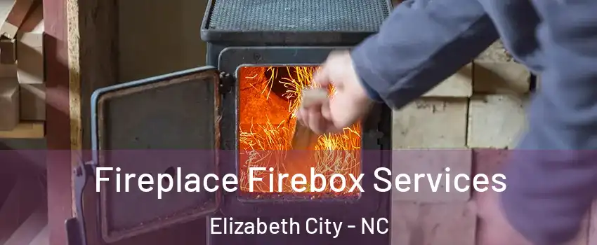  Fireplace Firebox Services Elizabeth City - NC