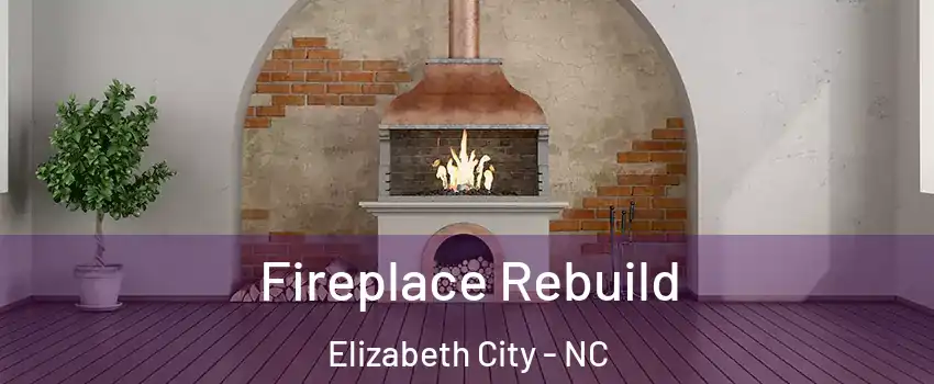  Fireplace Rebuild Elizabeth City - NC