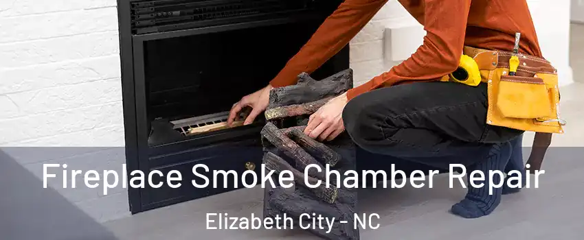  Fireplace Smoke Chamber Repair Elizabeth City - NC