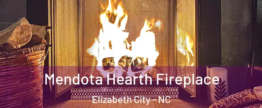  Mendota Hearth Fireplace Elizabeth City - NC