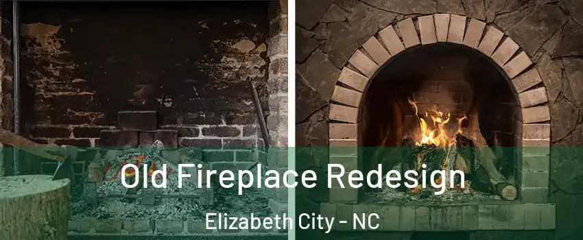  Old Fireplace Redesign Elizabeth City - NC