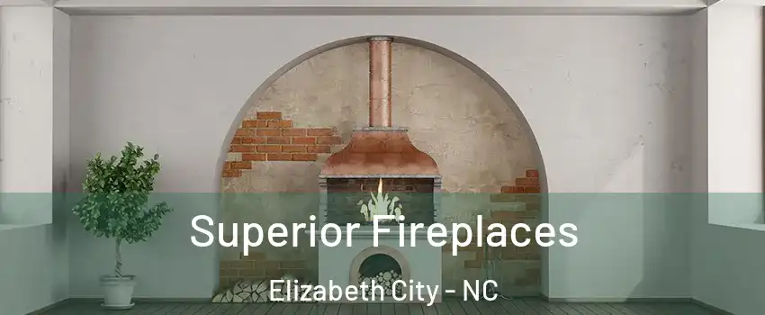  Superior Fireplaces Elizabeth City - NC