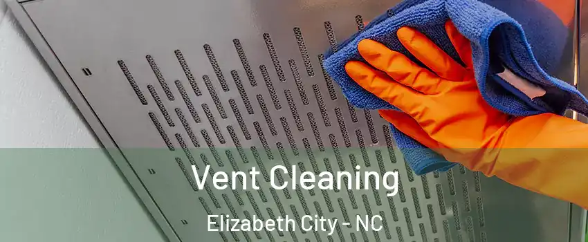  Vent Cleaning Elizabeth City - NC